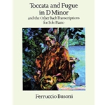 Toccata and Fugue in D Minor and Other Bach Transcriptions - Piano