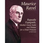 Rapsodie Espagnole, Mother Goose Suite, and Pavane - Full Score