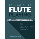 Foundation to Flute Playing: An Elementary Method