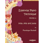 Essential Piano Technique Primer A: Hop, Skip, and Jump