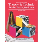 Bastien Theory and Technic for the Young Beginner: Primer B