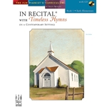 In Recital with Timeless Hymns, Book 1 - Piano