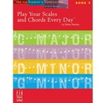 Play Your Scales and Chords Every Day, Book 2 - Piano