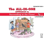 All-in-One Approach to Succeeding at the Piano, Preparatory Book A