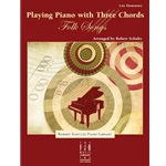 Playing Piano with Three Chords: Folk Songs - Easy Piano