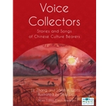 Voice Collectors: Stories and Songs of Chinese Culture Bearers