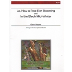 Lo, How a Rose E'er Blooming and In the Bleak Mid-Winter - Sax Quartet SATB