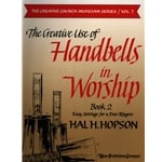 Creative Use of Handbells in Worship, Book 2
