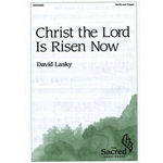 Christ the Lord Is Risen Now - SATB