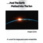 And the Earth Melted Into the Sun - Percussion Ensemble