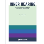 Inner Hearing: The Systematic and Progressive Approach to Sight Singing