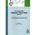 Concordia Children's Choir Book, Vol. 3 - Unison/2-Part Choral Collection