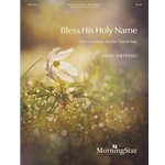 Bless His Holy Name - Sacred Vocal Anthology