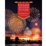 Fanfare to Our  Future - Concert Band