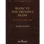 Blow Ye the Trumpet, Blow: 7 Early American Hymns - Organ