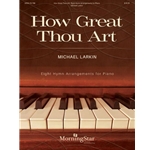 How Great Thou Art: 8 Hymn Arrangements - Piano