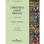 Christmas Carol Trilogy - Trumpet and Organ