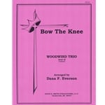 Bow the Knee - Woodwind Trio and Piano