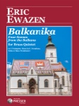 Balkanika: Four Scenes from the Balkans - Brass Quintet