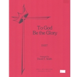 To God Be the Glory - Woodwind Duet and Piano