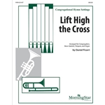 Lift High the Cross - Congregation, Brass Quintet, Timpani, and Organ