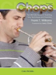 Chops: The Ultimate Guide to Building Tone, Technique and Flexibility - Trumpet