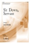 Sit Down, Servant - SATB