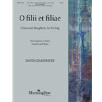O filii et filiae: O Sons and Daughters, Let Us Sing - Brass Quintet or Sextet, Timpani, and Organ