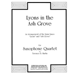 Lyons in the Ash Grove - Saxophone Quartet (S/AATB)