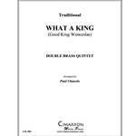 What a King (Good King Wenceslas) - Double Brass Quintet