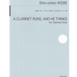 Clarinet Runs, and He Thinks, A - Unaccompanied