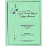 Turn Your Eyes Upon Jesus - Brass Quartet (or Quintet)