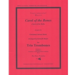 Carol of the Bones (Carol of the Bells) - Trombone Trio