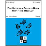 For Unto Us A Child Is Born from "The Messiah" - Brass Quintet