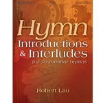 Hymn Introductions and Interludesfor 50 Familiar Hymns - Organ