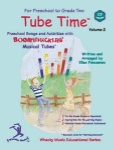 Tube Time, Volume 2 Preschool to 2nd Grade - Boomwhackers