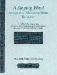 Singing Wind: Songs and Melodies from Ecuador - Book/CD