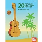 20 Popular Uke Tunes for Kids with Online Audio