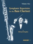 Symphonic Repertoire for the Bass Clarinet, Volume 1