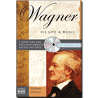Wagner: His Life & Music Book/CD
