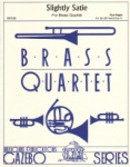 Slightly Satie - Brass Quartet