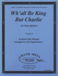 Wh'all Be King But Charlie - Brass Quintet