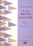New Recital Pageants, Book 4 - Piano Method
