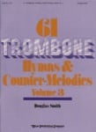 61 Trombone Hymns and Counter-Melodies, Vol. 3 - Trombone