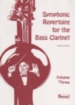 Symphonic Repertoire for the Bass Clarinet, Volume 3
