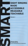 SMART: Sight Singing Made Accessible, Readable, Teachable, Vol. 1