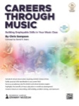 Careers Through Music: Building Employable Skills in Your Music Class