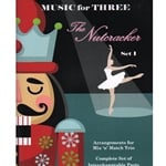 Music for Three - The Nutcracker, Set 1