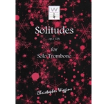 Solitudes Op. 113A - Trombone Unaccompanied