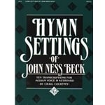 Hymn Songs of John Ness Beck - Medium Voice and Keyboard